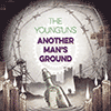 THE YOUNG’UNS - Another Man’s Ground