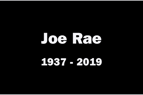 Joe Rae - RIP